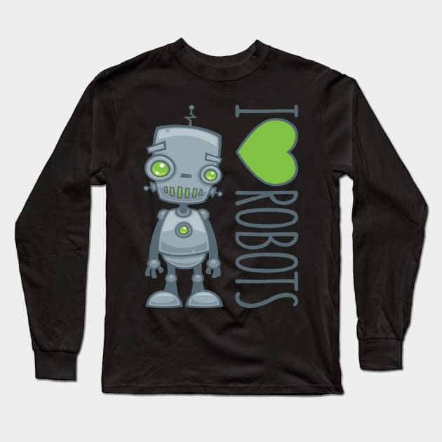 I Love Robots Long Sleeve T-Shirt by fizzgig